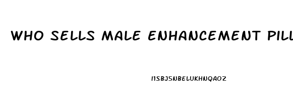 Who Sells Male Enhancement Pills