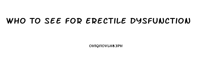 Who To See For Erectile Dysfunction