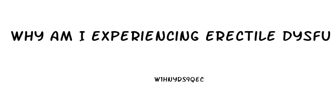 Why Am I Experiencing Erectile Dysfunction