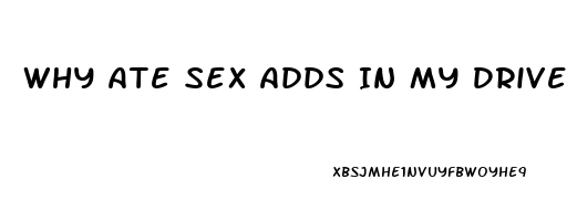 Why Ate Sex Adds In My Drive