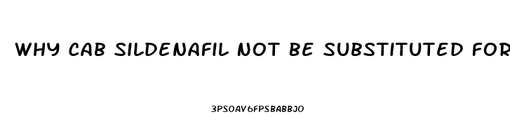 Why Cab Sildenafil Not Be Substituted For Viagra