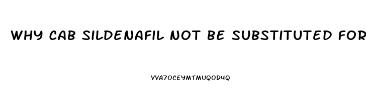 Why Cab Sildenafil Not Be Substituted For Viagra