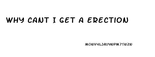 Why Cant I Get A Erection
