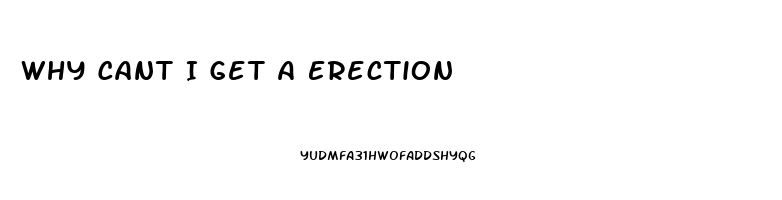 Why Cant I Get A Erection