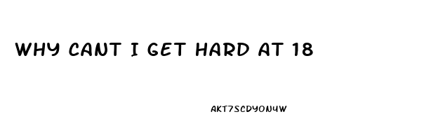 Why Cant I Get Hard At 18