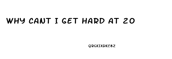 Why Cant I Get Hard At 20