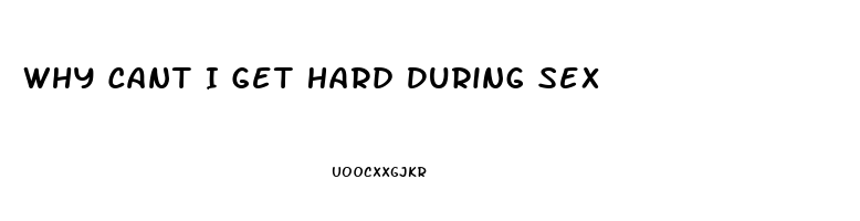 Why Cant I Get Hard During Sex