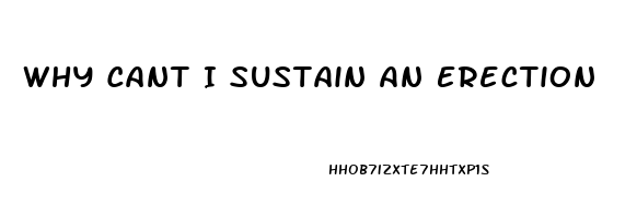 Why Cant I Sustain An Erection