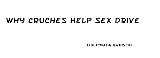 Why Cruches Help Sex Drive