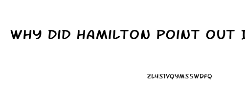 Why Did Hamilton Point Out Impotence Of Judiciary Branch