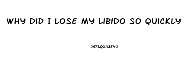 Why Did I Lose My Libido So Quickly