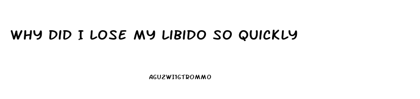 Why Did I Lose My Libido So Quickly