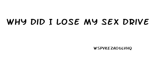 Why Did I Lose My Sex Drive