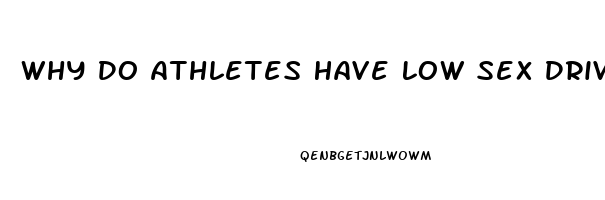 Why Do Athletes Have Low Sex Drive