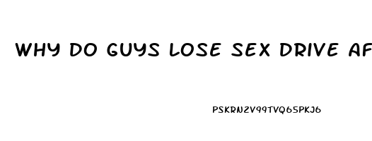 Why Do Guys Lose Sex Drive After Ejaculation