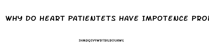 Why Do Heart Patientets Have Impotence Problems