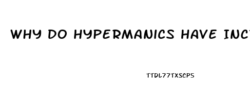 Why Do Hypermanics Have Incresed Sex Drive