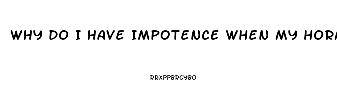 Why Do I Have Impotence When My Hormone Levels Are High