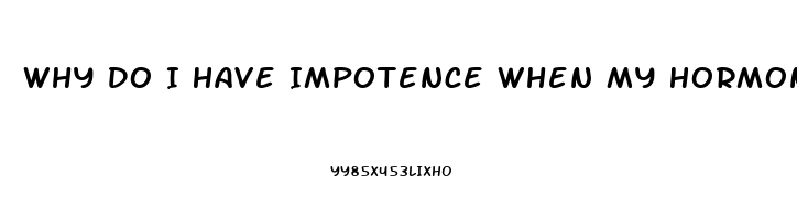 Why Do I Have Impotence When My Hormone Levels Are High