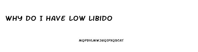 Why Do I Have Low Libido