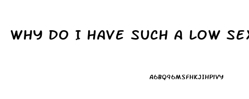 Why Do I Have Such A Low Sex Drive