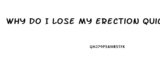 Why Do I Lose My Erection Quickly