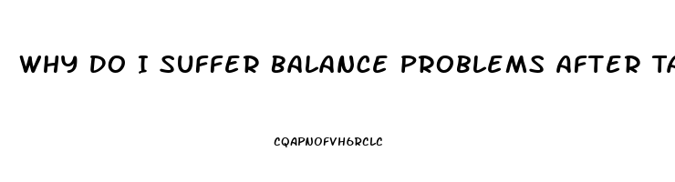 Why Do I Suffer Balance Problems After Taking Sildenafil