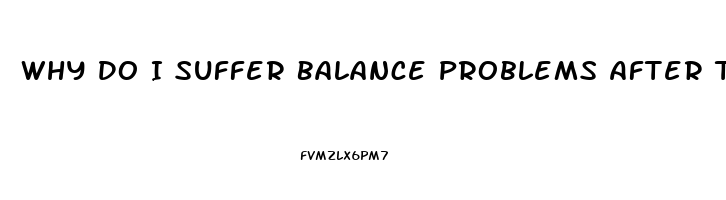 Why Do I Suffer Balance Problems After Taking Sildenafil