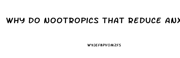Why Do Nootropics That Reduce Anxiety Low Libido