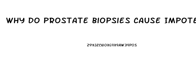 Why Do Prostate Biopsies Cause Impotence