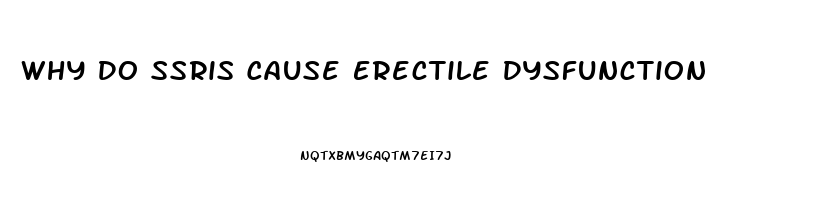 Why Do Ssris Cause Erectile Dysfunction