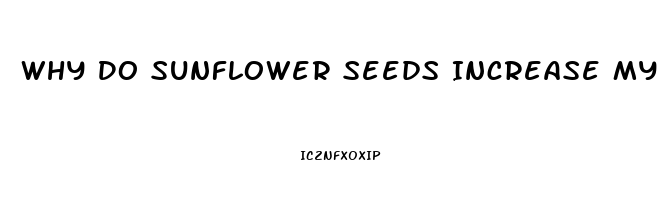 Why Do Sunflower Seeds Increase My Libido