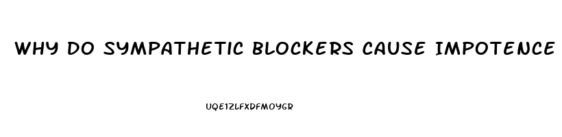 Why Do Sympathetic Blockers Cause Impotence