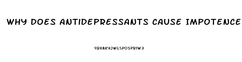 Why Does Antidepressants Cause Impotence