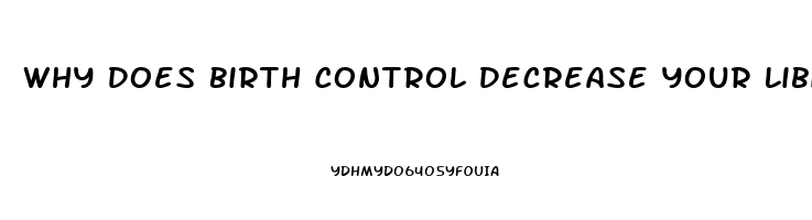 Why Does Birth Control Decrease Your Libido