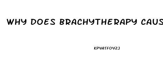 Why Does Brachytherapy Cause Impotence