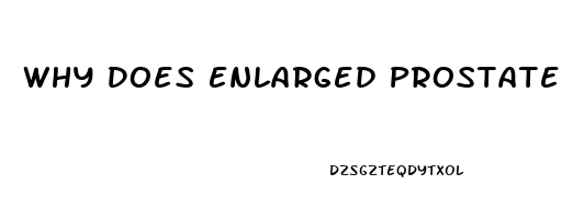 Why Does Enlarged Prostate Cause Erectile Dysfunction
