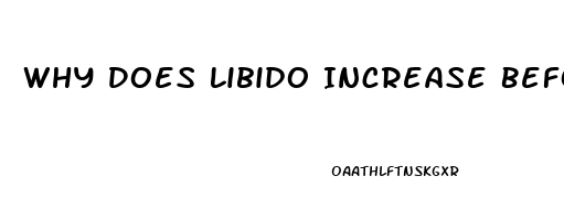 Why Does Libido Increase Before Period
