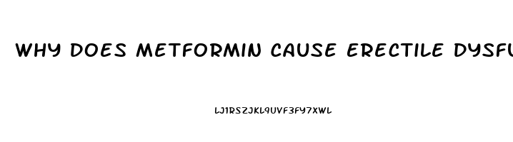 Why Does Metformin Cause Erectile Dysfunction