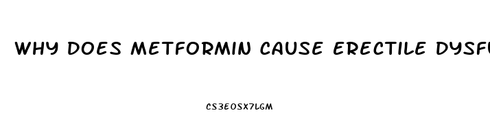 Why Does Metformin Cause Erectile Dysfunction