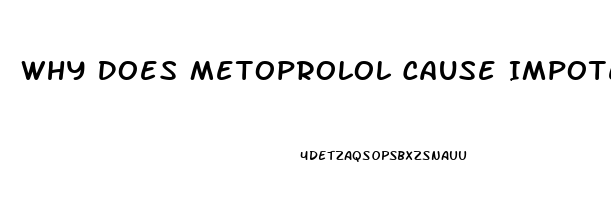 Why Does Metoprolol Cause Impotence