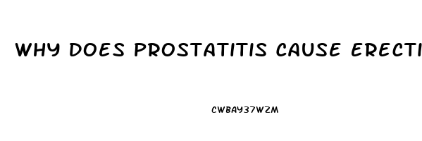 Why Does Prostatitis Cause Erectile Dysfunction