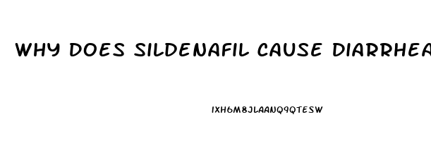 Why Does Sildenafil Cause Diarrhea