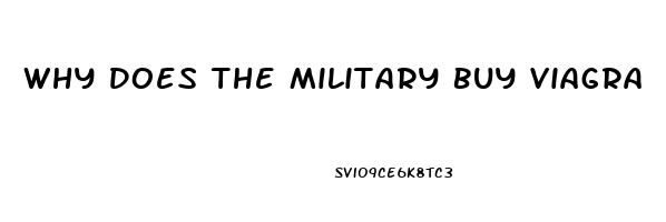 Why Does The Military Buy Viagra