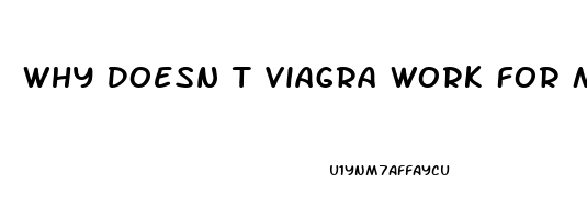 Why Doesn T Viagra Work For Me