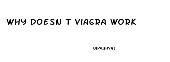 Why Doesn T Viagra Work