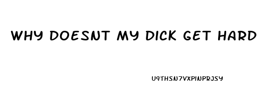 Why Doesnt My Dick Get Hard