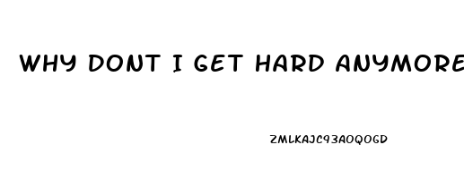 Why Dont I Get Hard Anymore