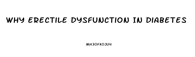 Why Erectile Dysfunction In Diabetes