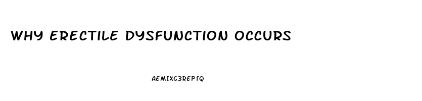 Why Erectile Dysfunction Occurs